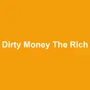 Dirty Money The Rich Get Rich