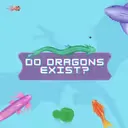 Do Dragons Exist