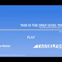 This Is The Only Level Too