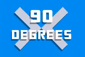 90 Degrees