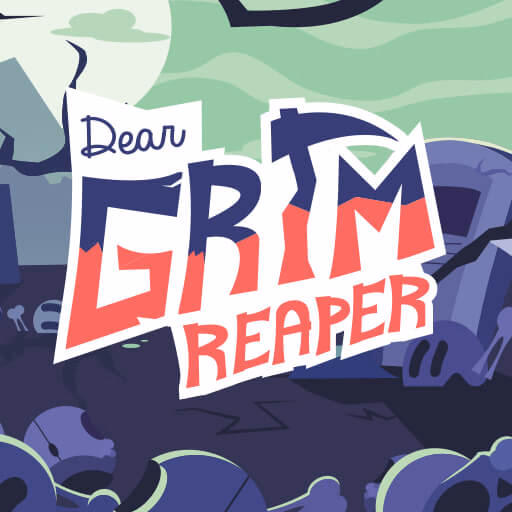 Dear Grim Reaper