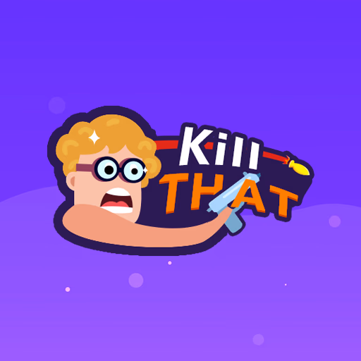 Kill That
