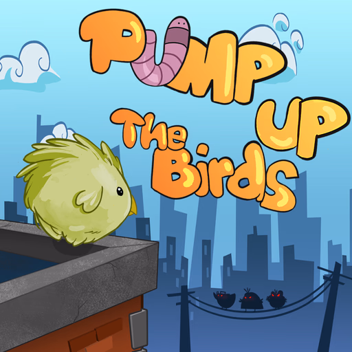 Pump Up the Birds