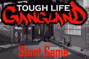 Tough Life Gang Land